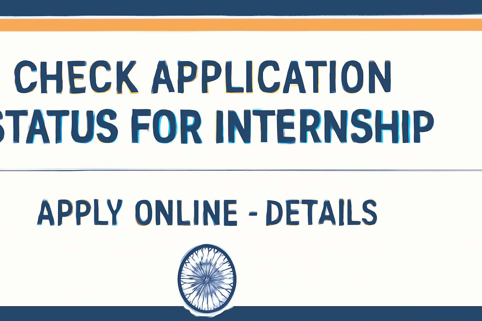 Check Application Status for Internship for Internship Apply Online - Details