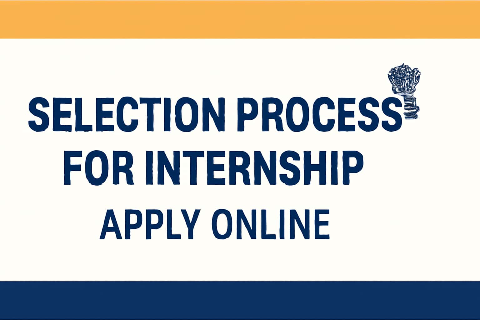 Selection Process for Internship Apply Online